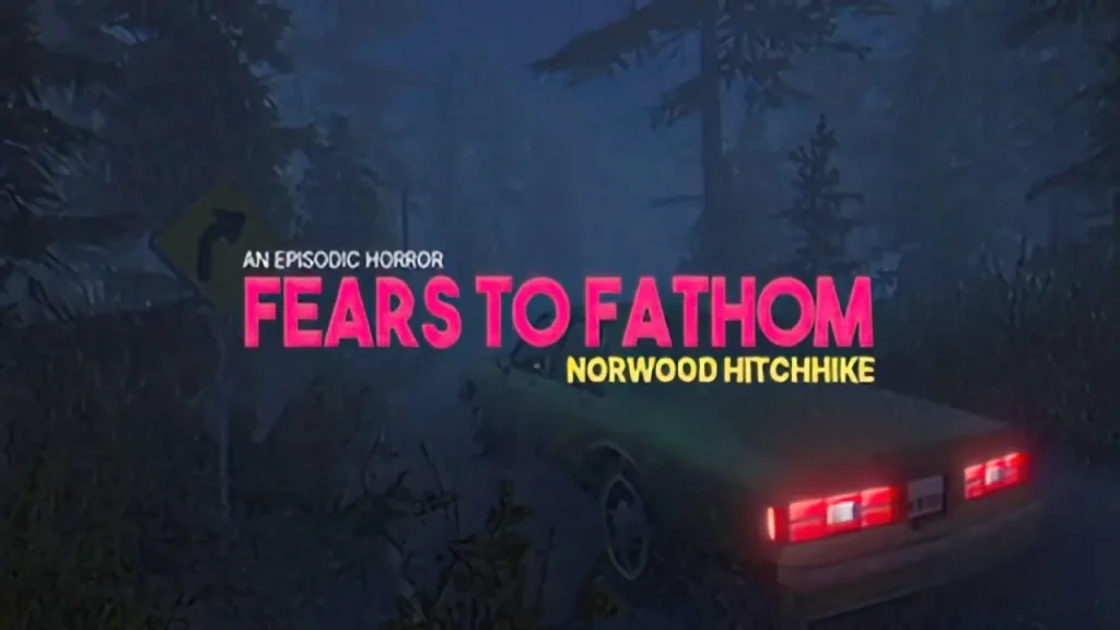 Fears to Fathom - Norwood Hitchhike By KUBET
