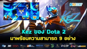 Dota 2's Kez comes with 9 abilities - KUBET